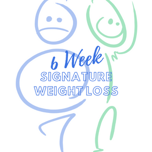 6 WEEK SIGNATURE WEIGHT LOSS PROGRAM SEPT 17 - OCT 28
