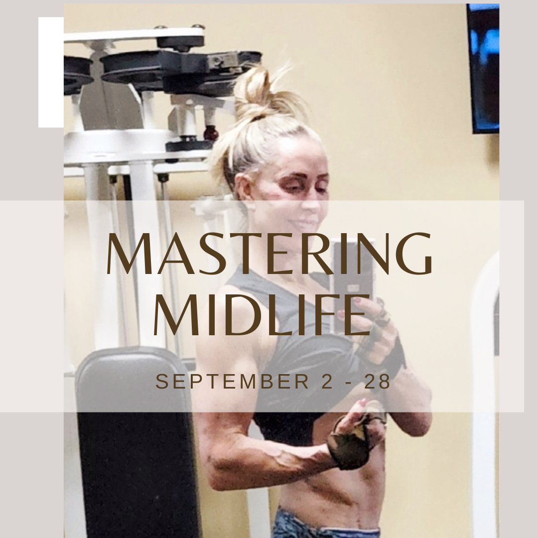 MASTERING MIDLIFE September 2 - 28 2024 $499