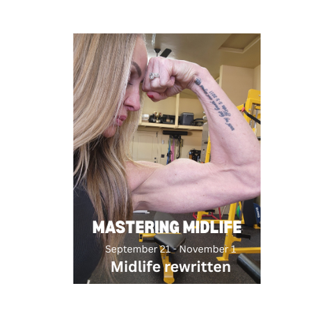 MASTERING MIDLIFE September 21 - November 1 $529